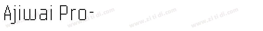 Ajiwai Pro字体转换